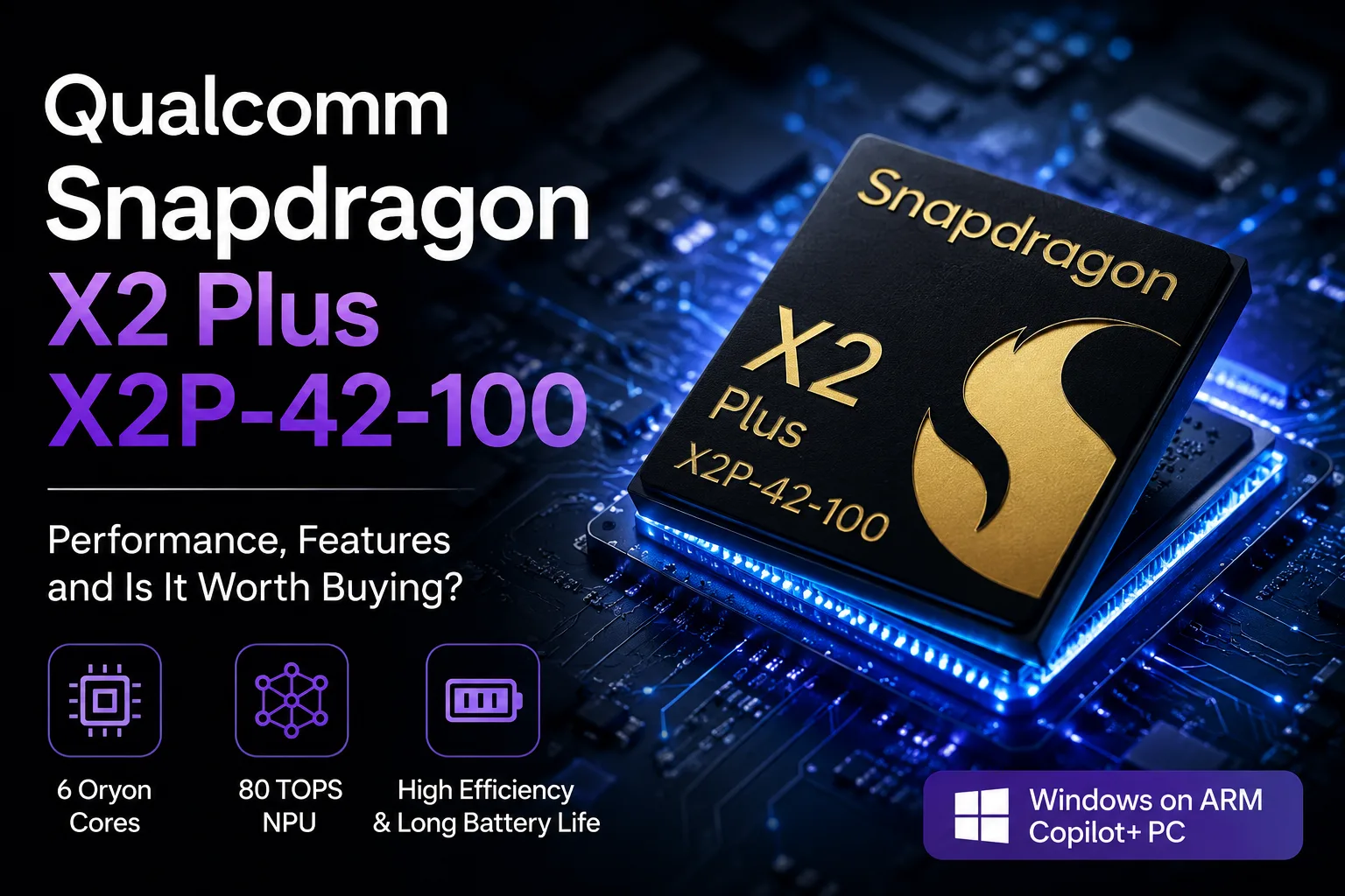 Test du processeur Qualcomm Snapdragon X2 Plus X2P-42-100